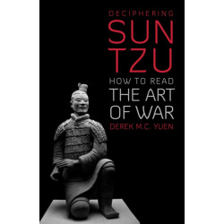 Deciphering Sun Tzu: How to Read the Art of War