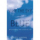 Why the Sky Is Blue: Discovering the Color of Life
