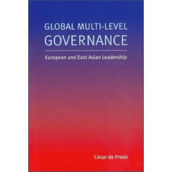 Global Multi-Level Governance: European and East Asian Leadership