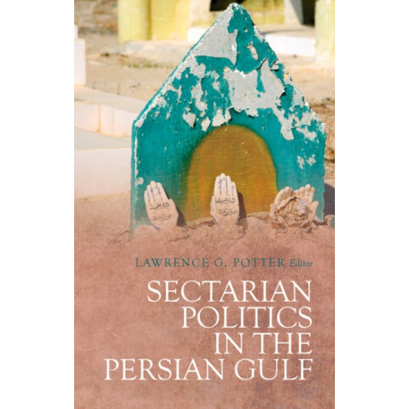 Sectarian Politics in the Persian Gulf