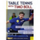 Table Tennis with Timo Boll: More Than 50 Instructional Photo Series. His Game, His Technique, His Know-How