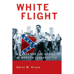 White Flight: Atlanta and the Making of Modern Conservatism