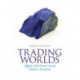 Trading Worlds: Afghan Merchants Across Modern Frontiers