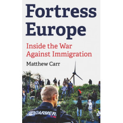 Fortress Europe: Inside the War Against Immigration