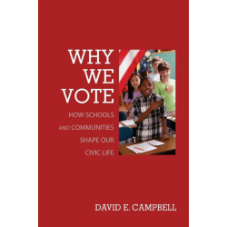 Why We Vote: How Schools and Communities Shape Our Civic Life
