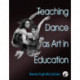 Teaching Dance As Art in Education