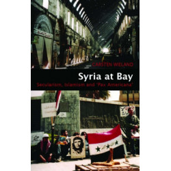 Syria at Bay: Secularism, Islamism, and "Pax Americana"