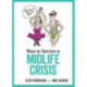 How to Survive a Midlife Crisis: Tongue-In-Cheek Advice and Cheeky Illustrations about Being Middle-Aged