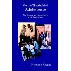 On the Threshold of Adolescence: The Struggle for Independence in the Twelfth Year