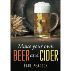 Make Your Own Beer And Cider