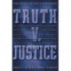 Truth v. Justice: The Morality of Truth Commissions