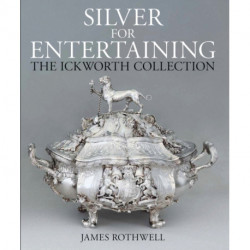 Silver for Entertaining: The Ickworth Collection