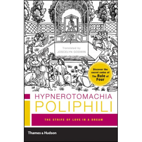 Hypnerotomachia Poliphili: The Strife of Love in a Dream