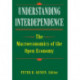 Understanding Interdependence: The Macroeconomics of the Open Economy