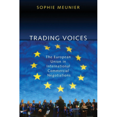 Trading Voices: The European Union in International Commercial Negotiations