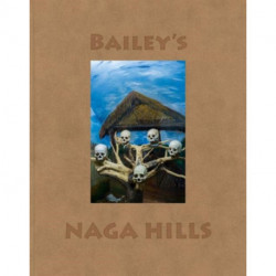 David Bailey: Bailey's Naga Hills