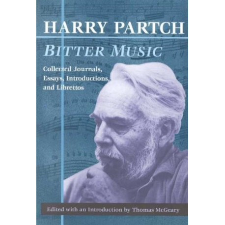 Bitter Music: Collected Journals, Essays, Introductions, and Librettos