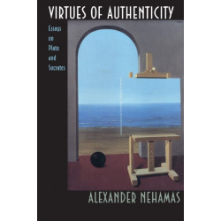 Virtues of Authenticity: Essays on Plato and Socrates