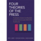 Four Theories of the Press: The Authoritarian, Libertarian, Social Responsibility, and Soviet Communist Concepts of What the Press Should Be and Do