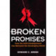 Broken Promises: How the AIDS Establishment has Betrayed the Developing World