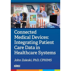 Connected Medical Devices: Integrating Patient Care Data in Healthcare Systems