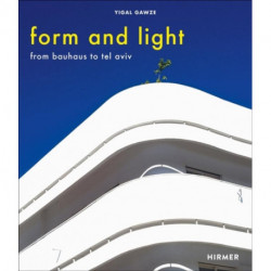 Form and Light: From Bauhaus to Tel Aviv