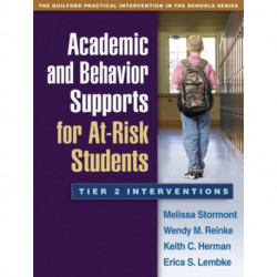 Academic and Behavior Supports for At-Risk Students: Tier 2 Interventions