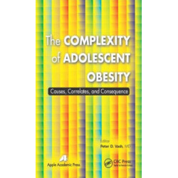 The Complexity of Adolescent Obesity: Causes, Correlates, and Consequences