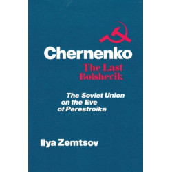 Chernenko, the Last Bolshevik: Soviet Union on the Eve of Perestroika