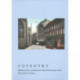 Coventry: Medieval Art, Architecture and Archaeology in the City and Its Vicinity