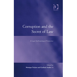 Corruption and the Secret of Law: A Legal Anthropological Perspective
