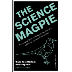 The Science Magpie: Fascinating facts, stories, poems, diagrams and jokes plucked from science