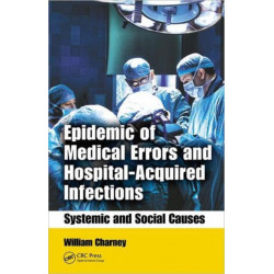 Epidemic of Medical Errors and Hospital-Acquired Infections: Systemic and Social Causes