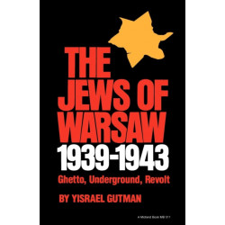 The Jews of Warsaw, 1939-1943: Ghetto, Underground, Revolt