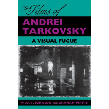 The Films of Andrei Tarkovsky: A Visual Fugue