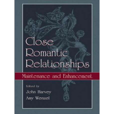 Close Romantic Relationships: Maintenance and Enhancement