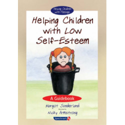 Helping Children with Low Self-Esteem: A Guidebook