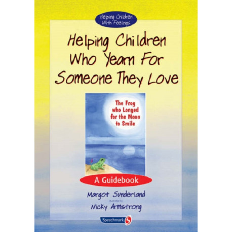 Helping Children Who Yearn for Someone They Love: A Guidebook