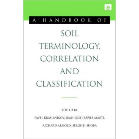 A Handbook of Soil Terminology, Correlation and Classification