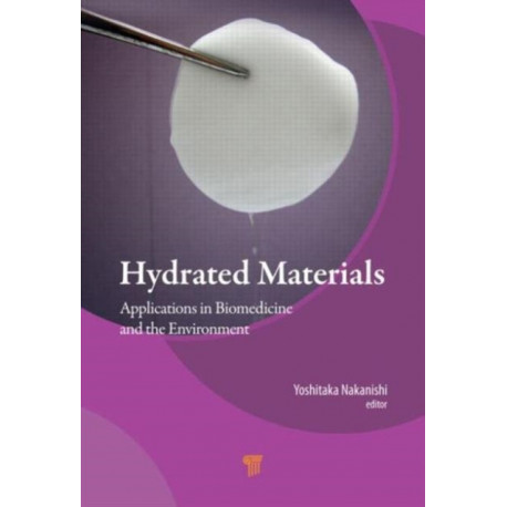 Hydrated Materials: Applications in Biomedicine and the Environment
