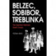 Belzec, Sobibor, Treblinka: The Operation Reinhard Death Camps