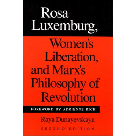 Rosa Luxemburg, Women's Liberation, and Marx's Philosophy of Revolution