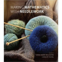 Making Mathematics with Needlework: Ten Papers and Ten Projects