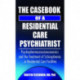 The Casebook of a Residential Care Psychiatrist: Psychopharmacosocioeconomics and the Treatment of Schizophrenia in Residential Care Facilities