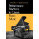 Performance Practices in Classic Piano Music: Their Principles and Applications