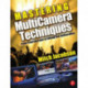 Mastering Multi-Camera Techniques: From Pre-Production to Editing to Deliverable Masters