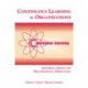 Continuous Learning in Organizations: Individual, Group, and Organizational Perspectives