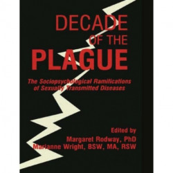 Decade of the Plague: The Sociopsychological Ramifications of Sexually Transmitted Diseases