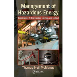 Management of Hazardous Energy: Deactivation, De-Energization, Isolation, and Lockout