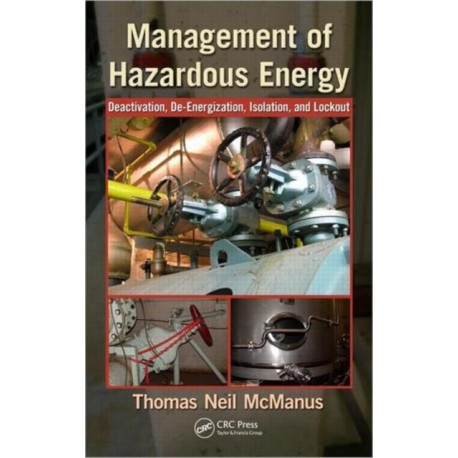 Management of Hazardous Energy: Deactivation, De-Energization, Isolation, and Lockout
